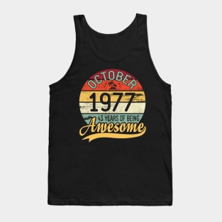 October 1977 Happy Birthday Me You Daddy Mommy Son Daughter 43 Years Of Being Awesome To Me Tank Top